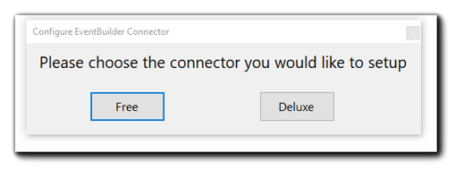 Screenshot: EventBuilder Connector configuration dialog. Transcript: Please choose the connector you would like to setup. Free (button) Deluxe (button)