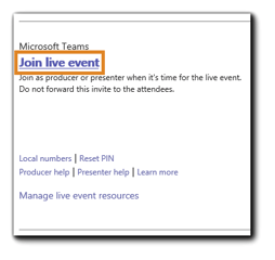 Screenshot: Teams Live Event Producer/Presenter invitation with join information. Transcript: "Join as producer or presenter when it's time for the live event. Do not forward this invite to the attendees."