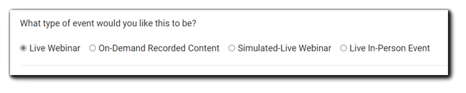 Screenshot: Event mode selection dialog. "What type of event would you like this to be?" Options: Live Webinar, On-Demand Recorded Content, Simulated-Live Webinar, Live In-Person Event.
