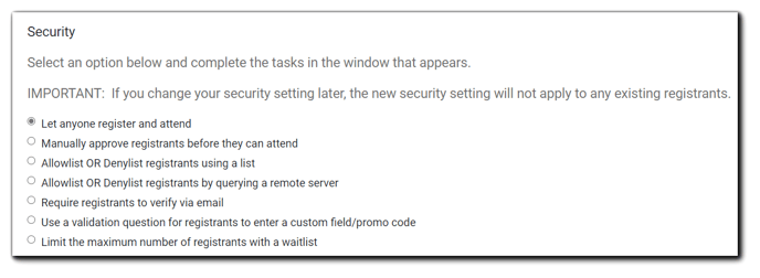 Screenshot: Main event security options. Transcript: Select an option below and complete the tasks in the window that appears. IMPORTANT: If you change your security setting later, the new security setting will not apply to any existing registrants. 