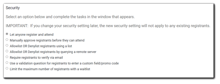 Screenshot: Security Step options.  (Described in text) Transcript of text on image: "Select an option below and complete the tasks in the window that appears. IMPORTANT: If you change your security setting later, the new security setting will not apply to any existing registrants."