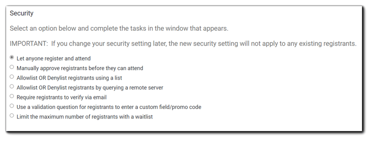 Screenshot: Security Step options. (Described in text) Transcript of text on image: "Select an option below and complete the tasks in the window that appears. IMPORTANT: If you change your security setting later, the new security setting will not apply to any existing registrants."