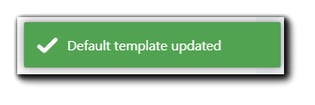 Screenshot: 'Default template updated' notification.