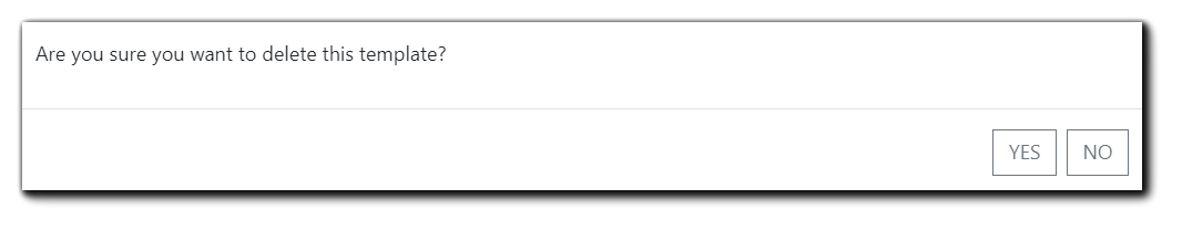 Screenshot: Delete Template confirmation dialog. Transcript: "Are you sure you want to delete this template?" Yes/No buttons.