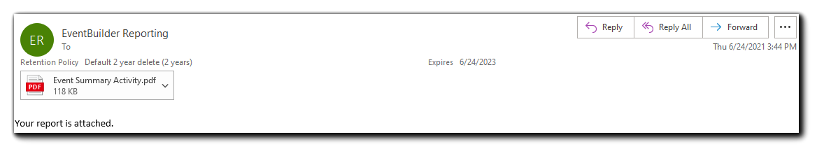 Screenshot: Summary Report delivery as seen in Outlook. From; "EventBuilder Reporting," and the Event Summary Activity (report name) attached as a .pdf.